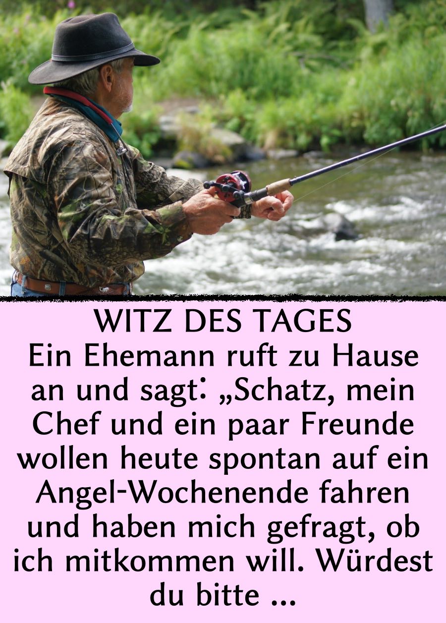 Witz des Tages: Ehefrau misstraut Angelausflug des Mannes