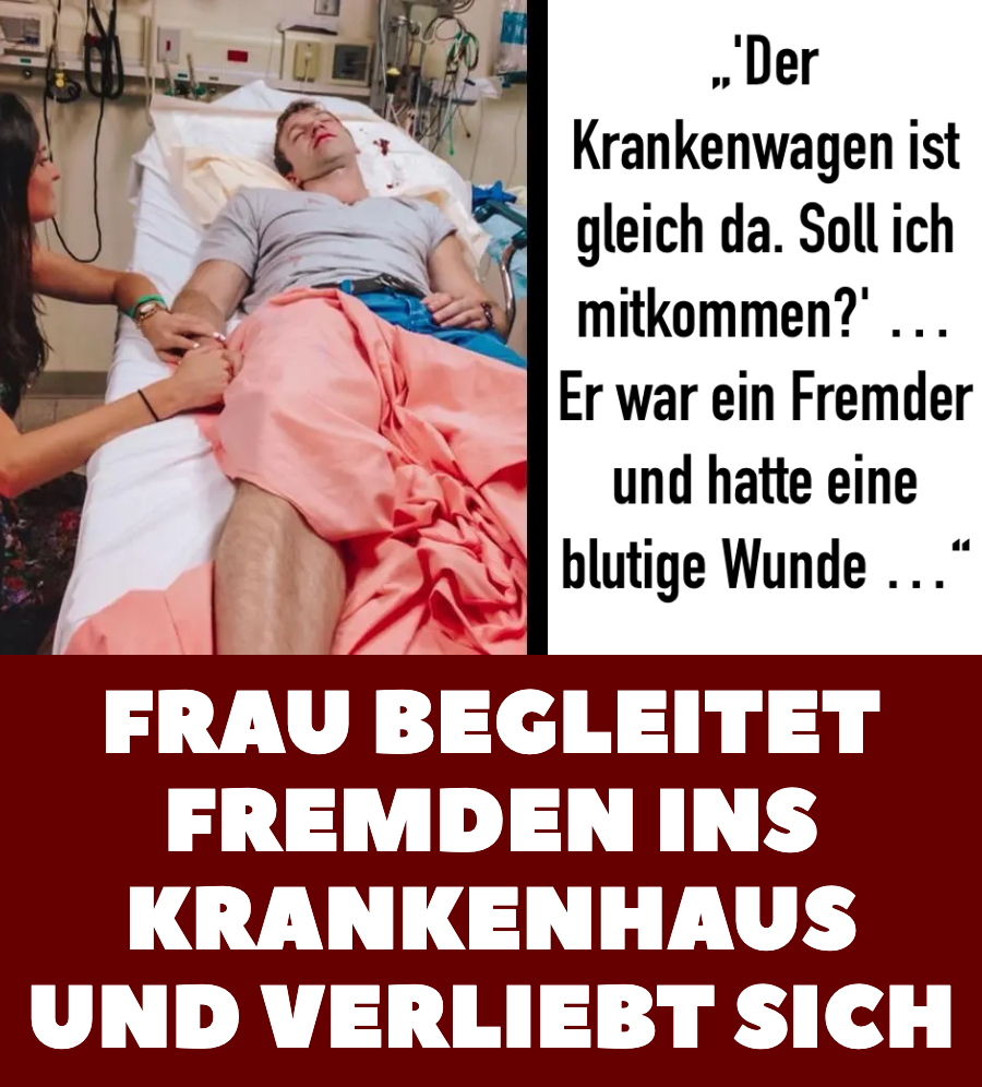 Frau begleitet Fremden ins Krankenhaus und verliebt sich