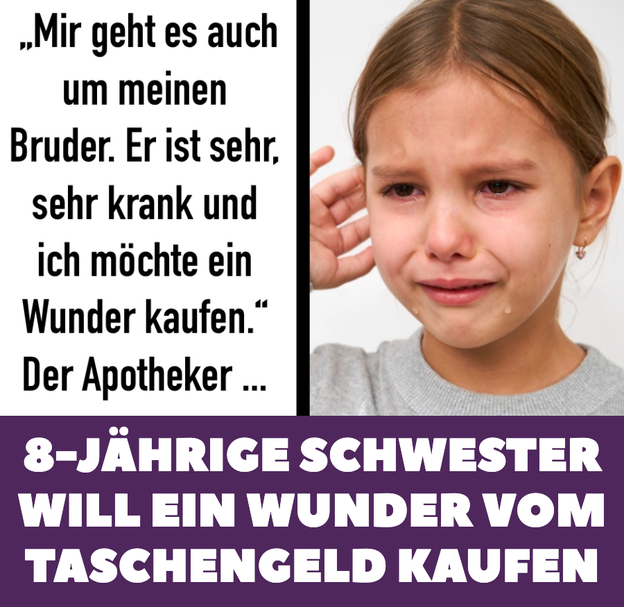 8-jährige Schwester kauft ein „Wunder“ vom Taschengeld