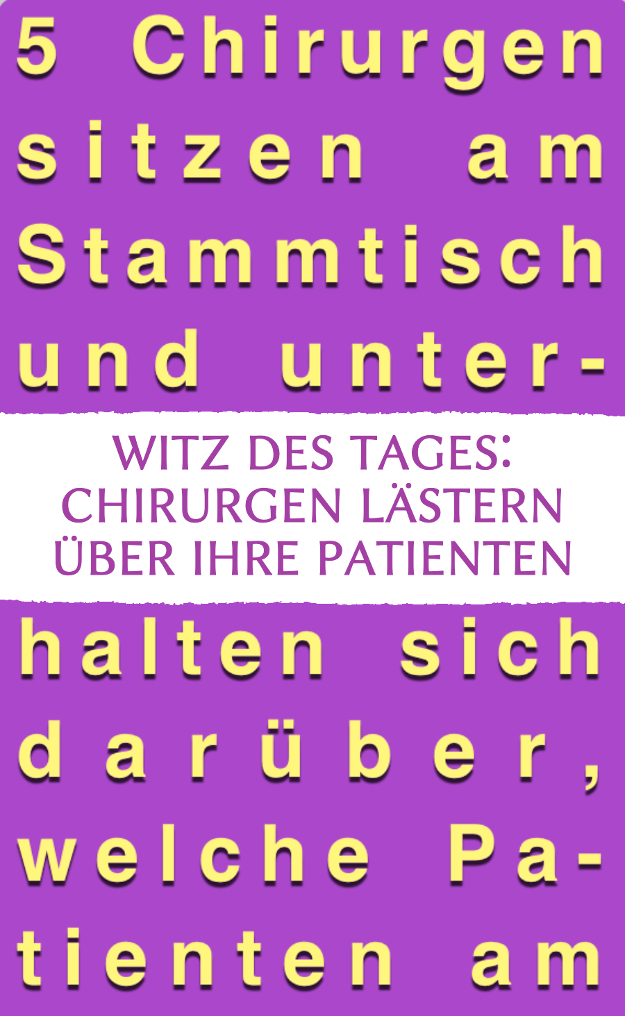 Witz des Tages: 5 Chirurgen reden übers Aufschneiden