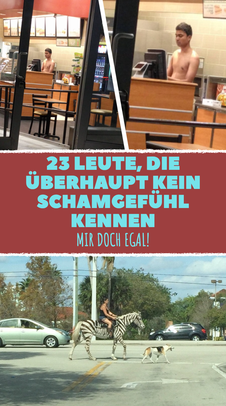 17 Leute, die überhaupt kein Schamgefühl kennen