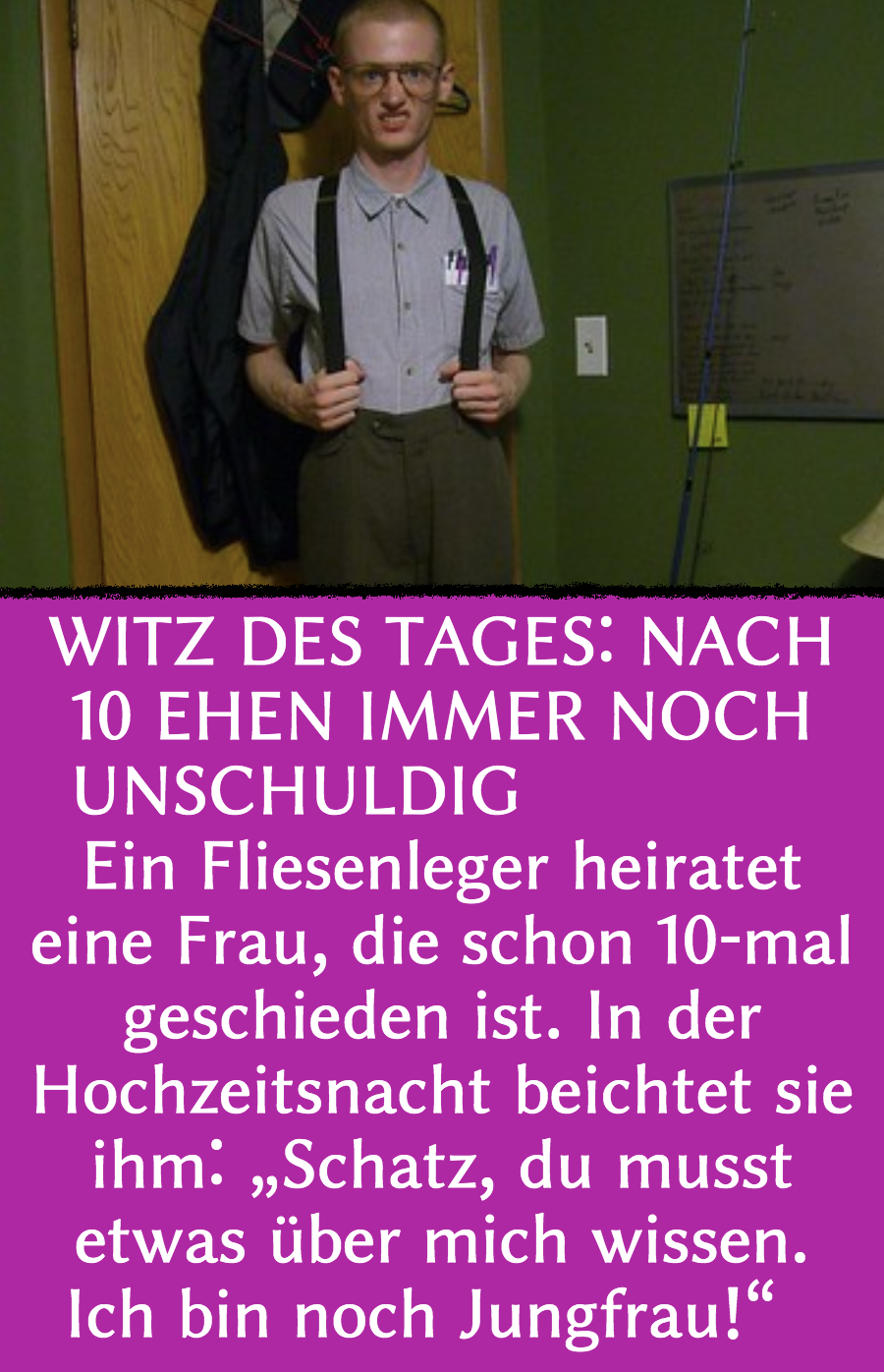 Witz des Tages: Nach 10 Ehen immer noch unschuldig