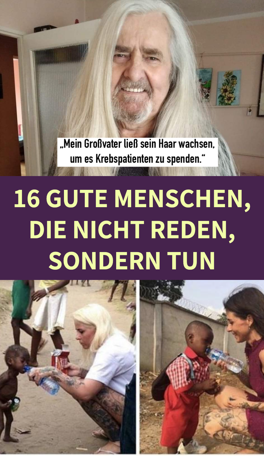 16 Menschen, deren gute Taten lauter sprechen als Worte